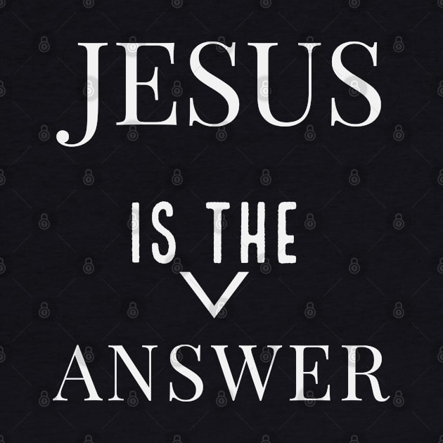 Jesus Is The Answer For All Jesus Lovers by Happy - Design